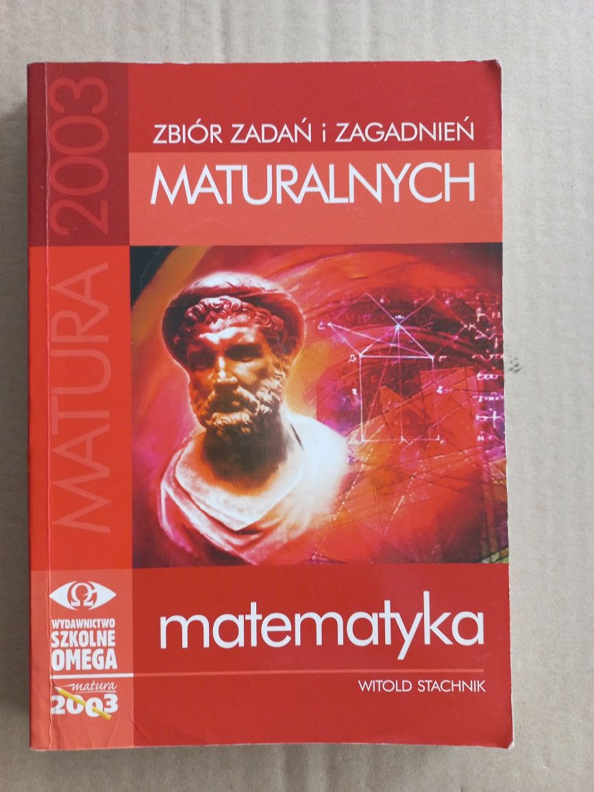 Zbiór zadań i zagadnień maturalnych z matematyki Matura 2003