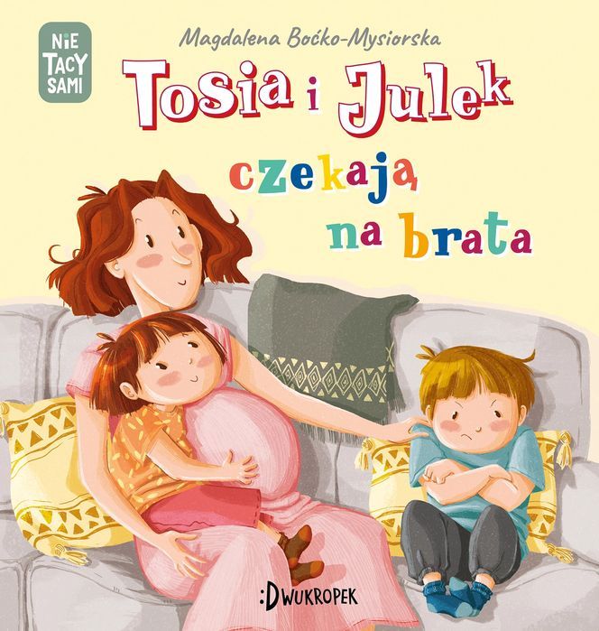 Nie tacy sami. Tosia i Julek czekają na brata. Dwukropek