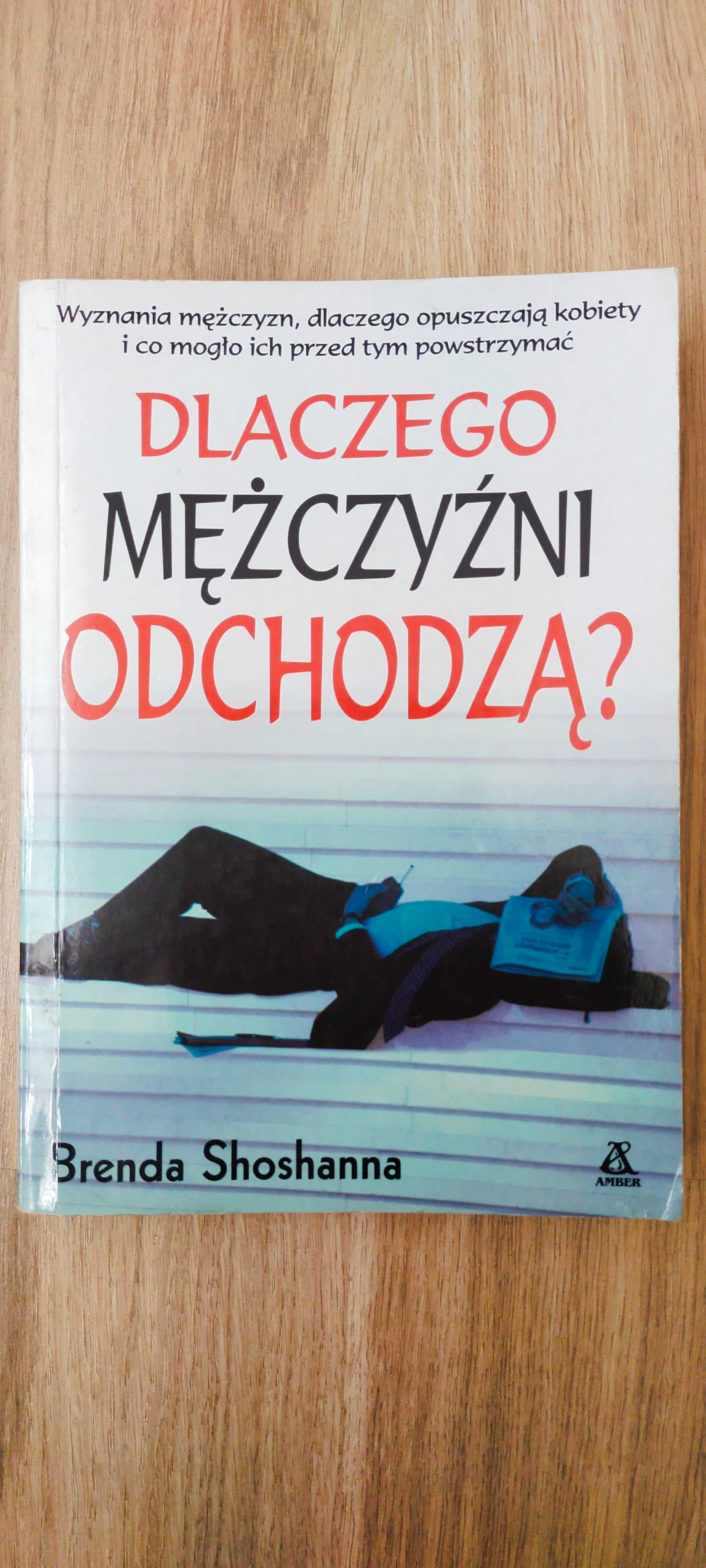 Dlaczego mężczyźni odchodzą?
Brenda Shoshanna