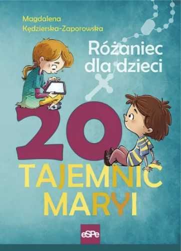 20 tajemnic Maryi. Różaniec dla dzieci - Magdalena Kędzierska-Zaporow