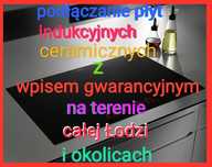 Podłączenie indukcji-sprzętu AGD ŁÓDŹ/OKOLICE 24h AWARIE elektry