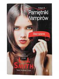 Pamiętniki Wampirów. Bez szans. Księga 8. L.J.Smith (Nowa)