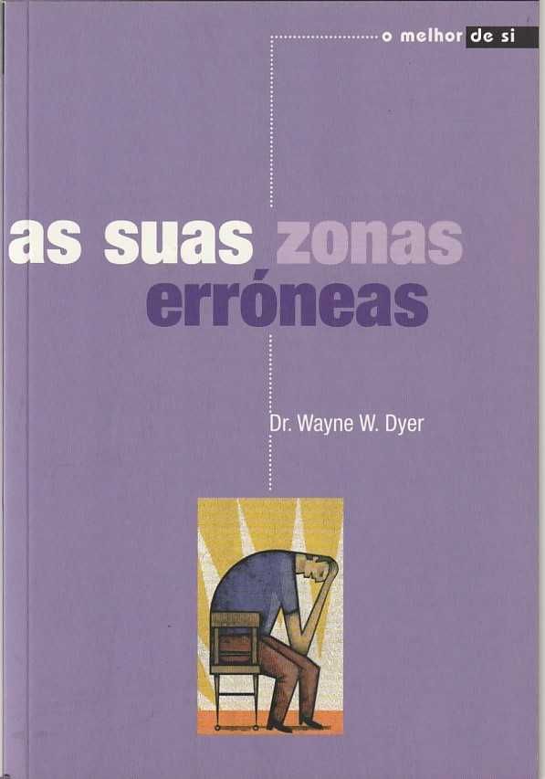 As suas zonas erróneas-Wayne W. Dyer-Sábado