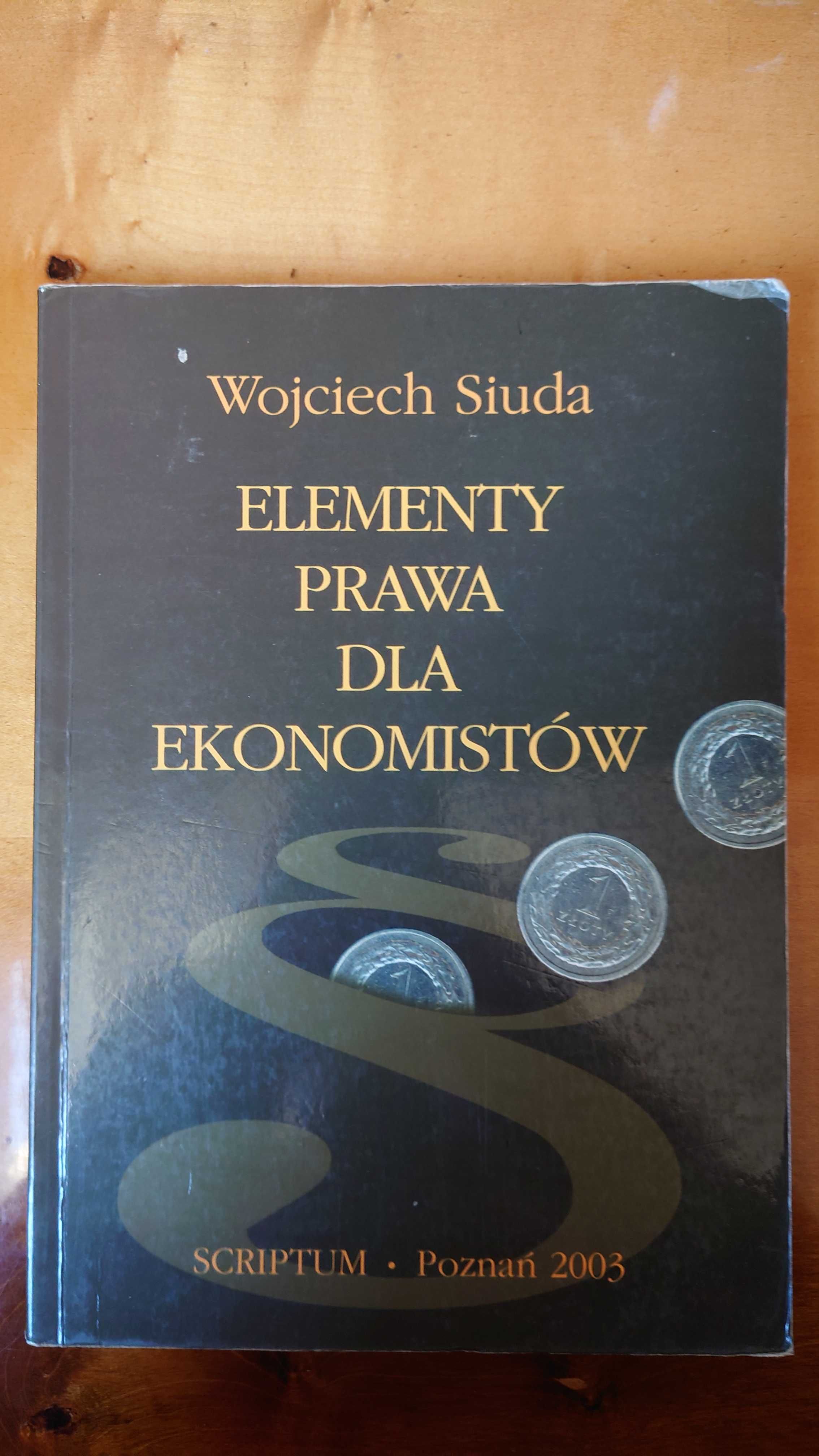 Wojciech Siuda - Elementy prawa dla ekonomistów