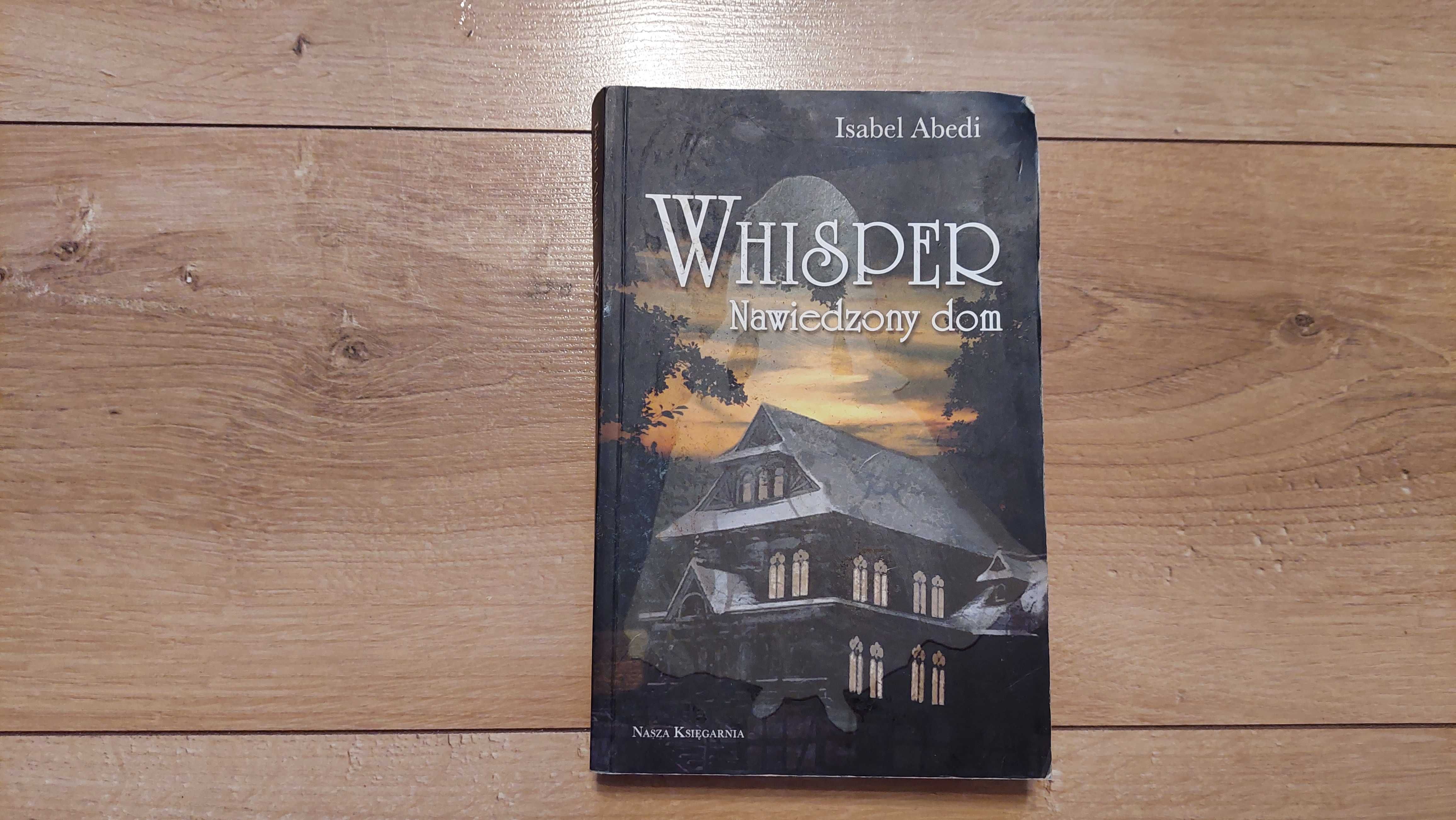 książka - Isabel Abedi - Whisper Nawiedzony dom