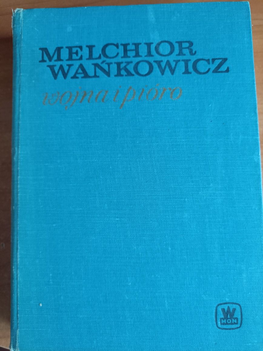 Melchior Wańkowicz "Wojna i pióro"
