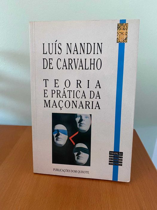 Teoria e Prática da Maçonaria - Luís Nandin de Carvalho