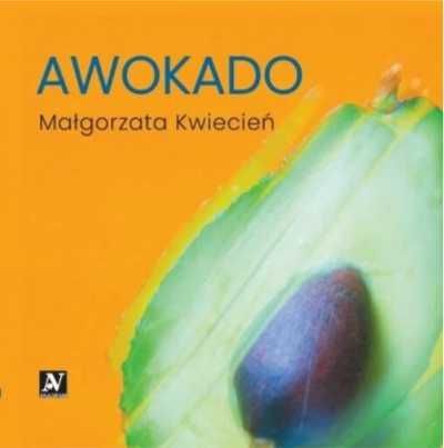 Awokado - Małgorzata Kwiecień