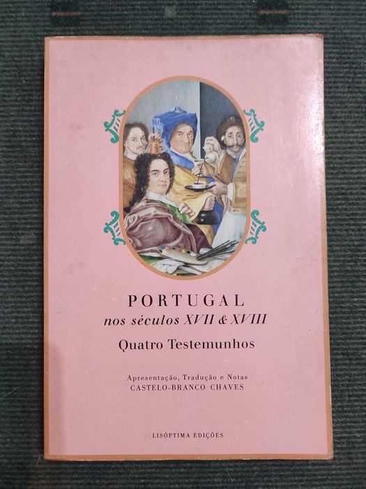 Portugal nos séculos XVII & XVIII Quatro testemunhos