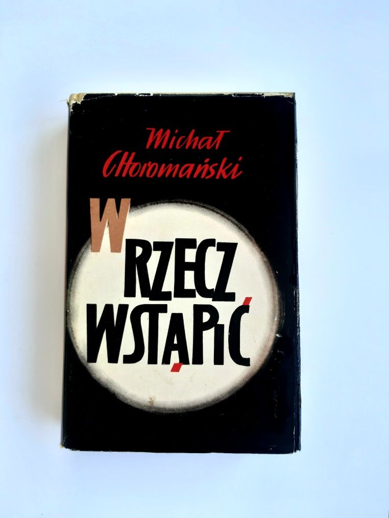 W rzecz wstąpić. Michał Choromański. PRL