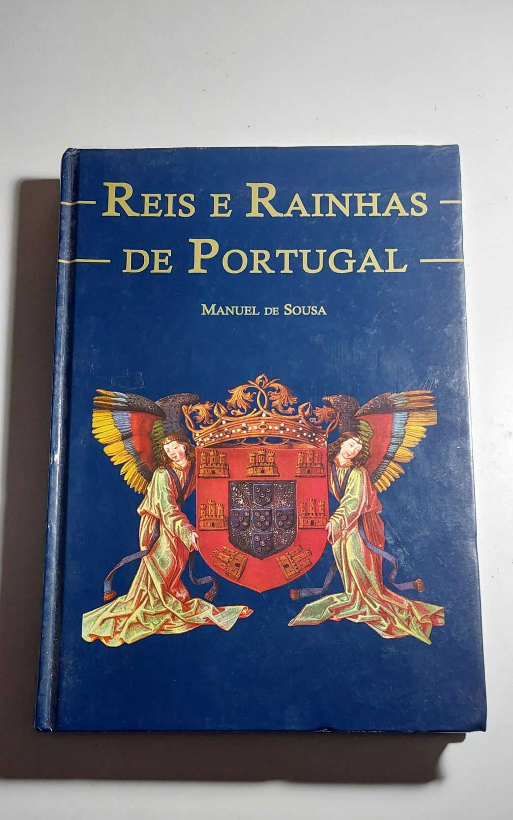 Reis e Rainhas de Portugal - Manuel de Sousa