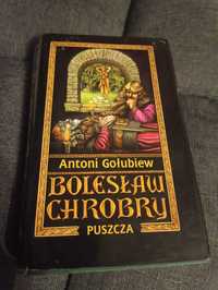 Książka ,, Bolesław Chrobry. Puszcza" Antoni Gołubiew