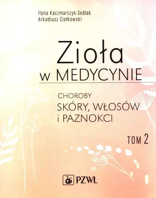 Zioła w medycynie Tom 2. PZWL