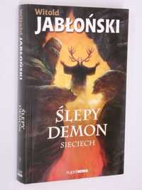 Ślepy demon Sieciech Jabłoński NOWA!!!