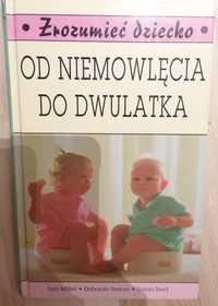 Zrozumieć dziecko. Od niemowlecia do dwulatka. L. Miller, D. Steiner