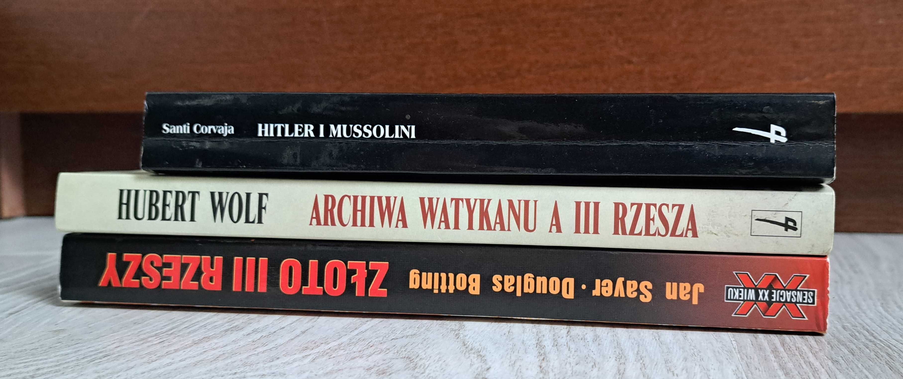 3x Sayer Botting Złoto III Rzeszy + Wolf Archiwa Watykanu a III Rzesza