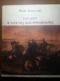 Tatarzy w dawnej Rzeczypospolitej.P.Borawski