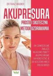 Akupresura – prosta i skuteczna metoda uzdrawiania