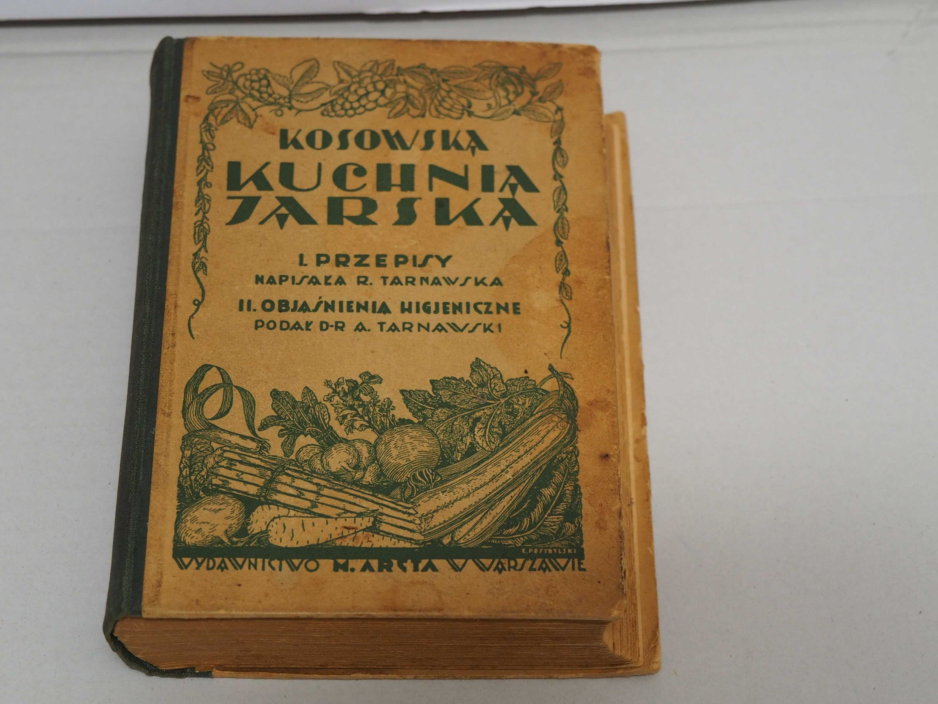 Kosowska Kuchnia Jarska ksiazka Twarda oprawa 1929 M.Arcta R.Tarnawska
