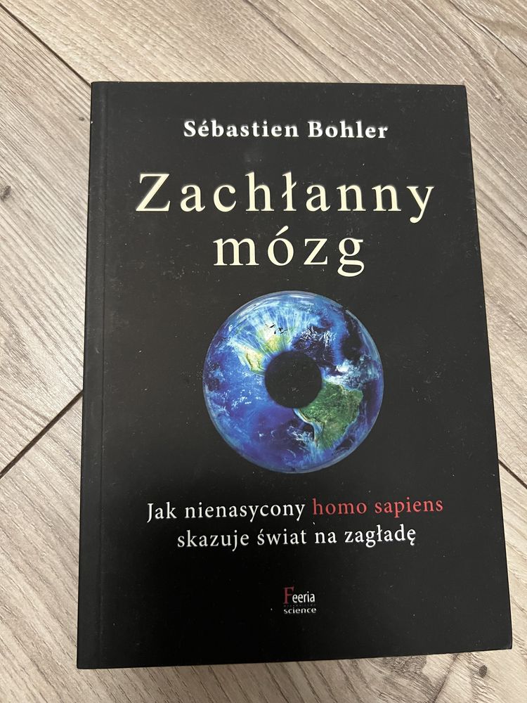 Zachłanny mózg. Sebastian Bohler