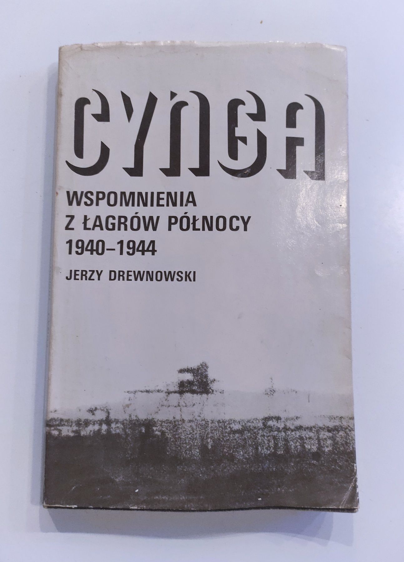 Jerzy Drewnowski "Cynga wspomnienia z Łagrów północy 1940- 1944" +