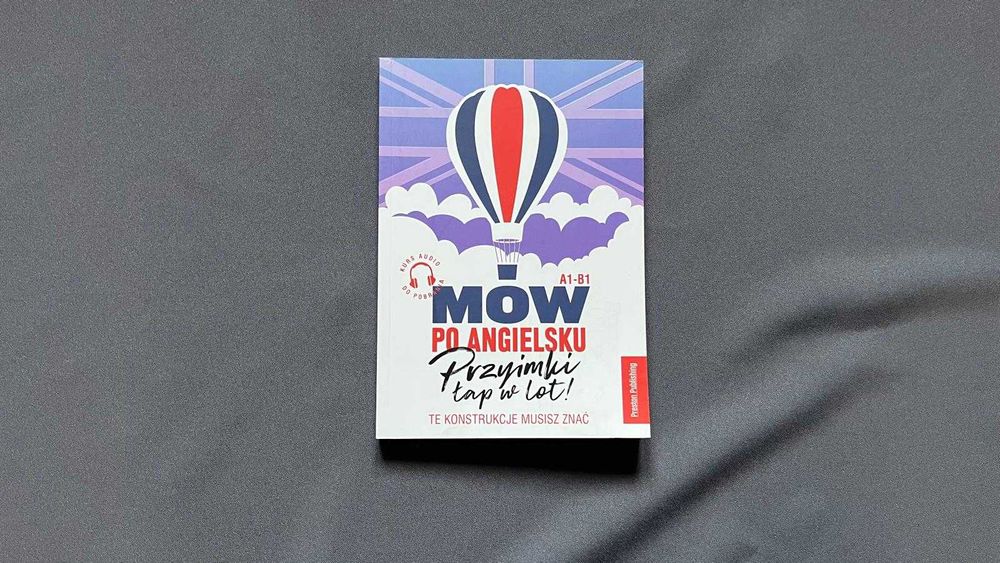 Książka “Mów po angielsku: przyimki łap w lot (A1-B1)”