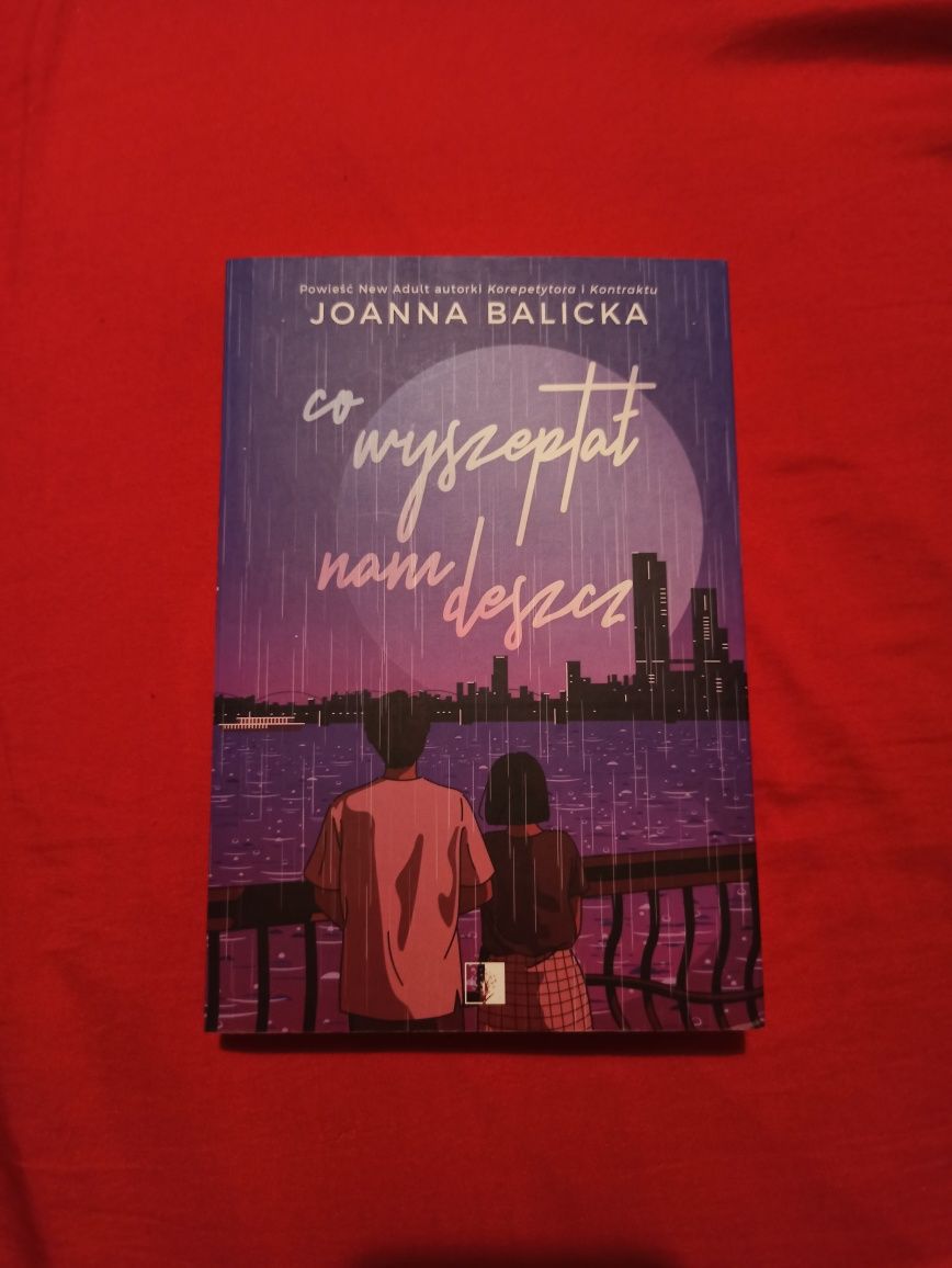 Joanna Balicka "Co wyszeptał nam deszcz"
