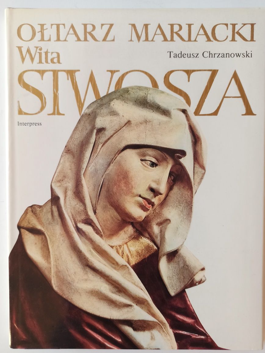 "Ołtarz Mariacki Wita Stwosza" Tadeusz Chrzanowski