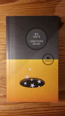 Mia Couto "Lunatyczna Kraina" wyd. Karakter