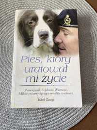 Książka „Pies, który uratowat mi życie" Isabel George.