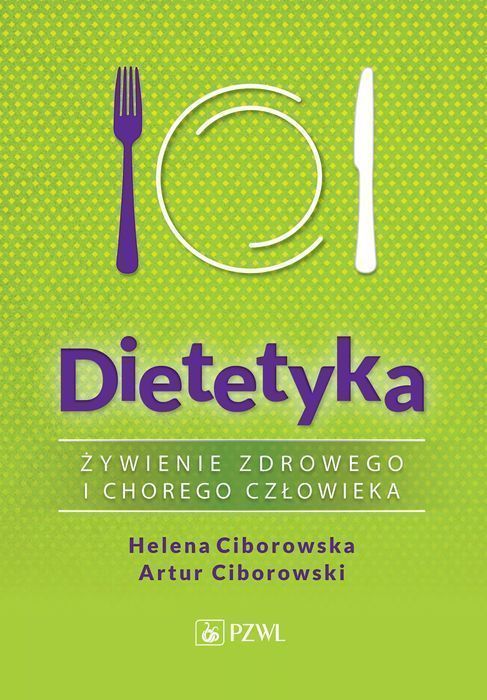 Dietetyka. Żywienie Zdrowego I Chorego Człowieka Pzwl