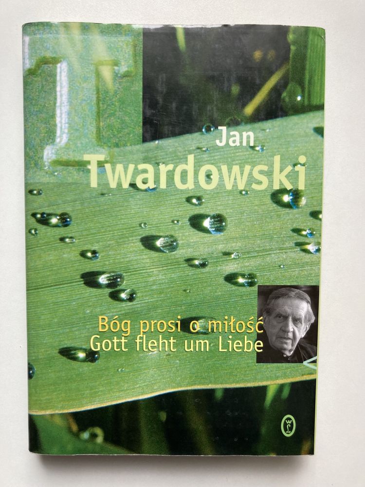 Jan Twardowski - Bóg prosi o miłość
