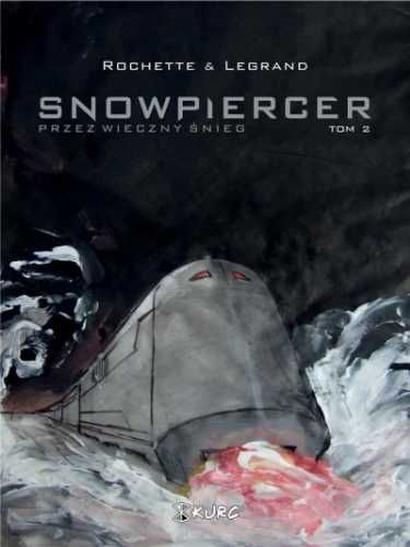 Snowpiercer. Przez wieczny śnieg T.2 w.2 - Jean-Marc Rochette, Benjam