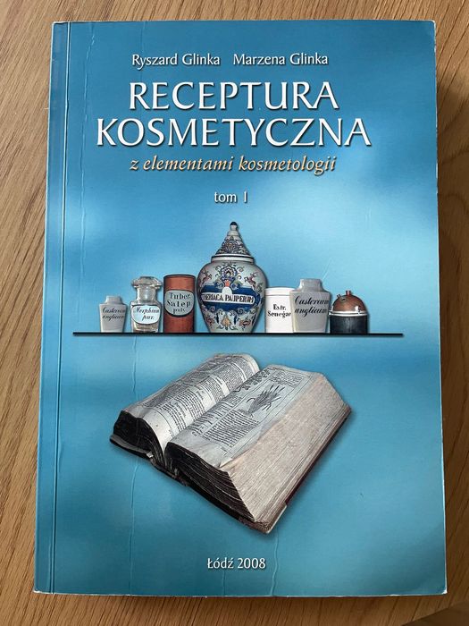 Receptura kosmetyczna z elementami kosmetologii - tom I