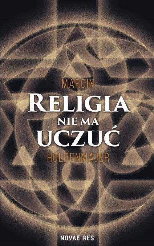 Religia Nie Ma Uczuć, Marcin Holdenmajer