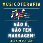 Musicoterapia - Sessões que podem mudar sua Vida!