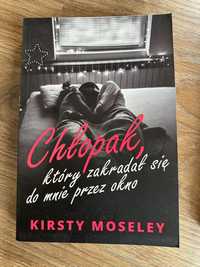 Książka - chłopak który zakradł się do mnie przez okno, Kristy Moseley