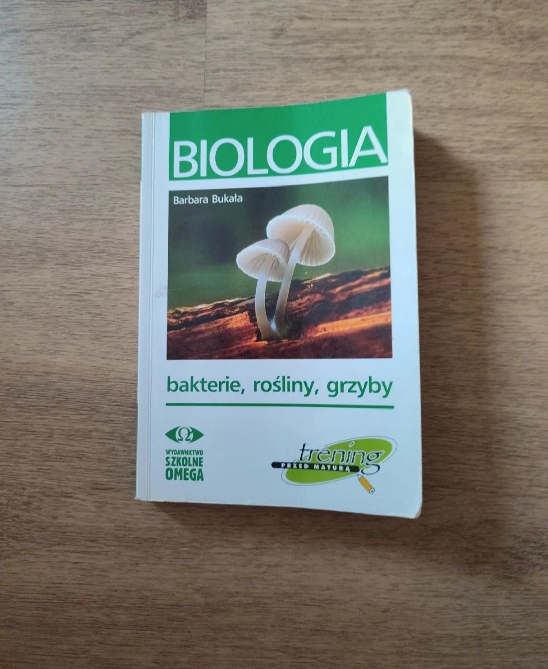 Biologia bakterie, rośliny, grzyby Barbara Bukała