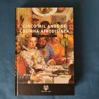 Cinco Mil Anos de Cozinha Afrodisíaca