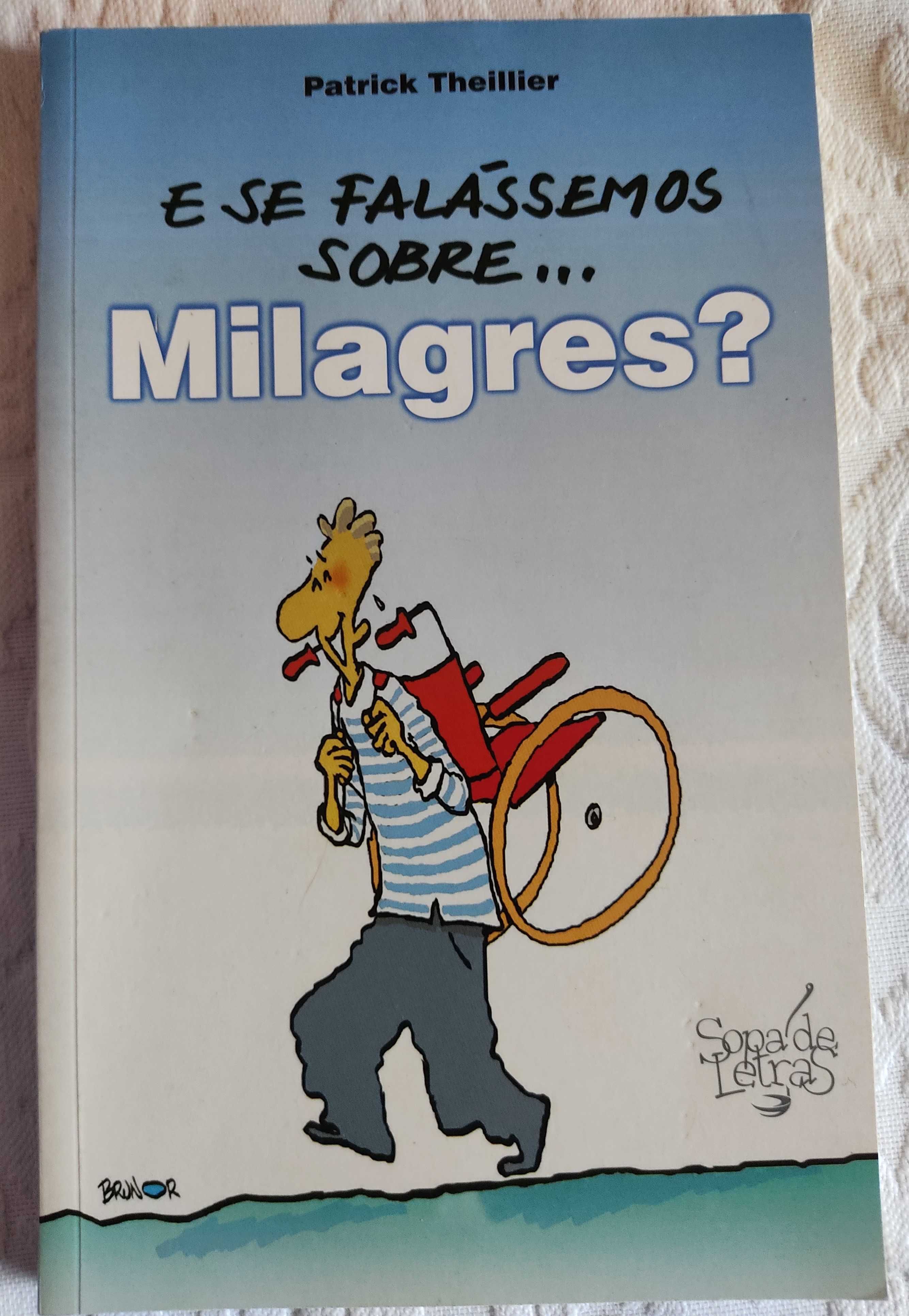 Livro - E se Falássemos Sobre... Milagres ?, de Patrick Theillier