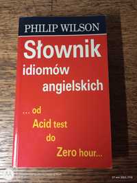 Słownik idiomów angielskich. Philip Wilson