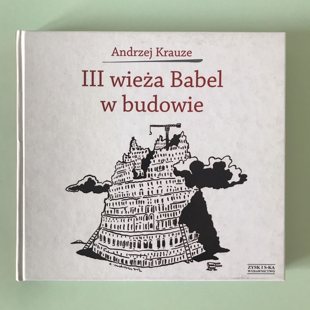 Andrzej Krauze III wieża Babel w budowie