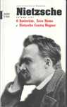 Friedrich Nietzsche «O Anti-Cristo*Ecce Homo*Nietzsche Contra Wagner»
