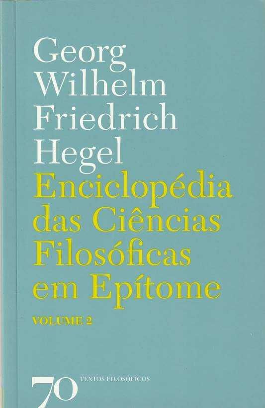 Enciclopédia das ciências filosóficas em epítome Vol. 2-G. W. F. Hegel