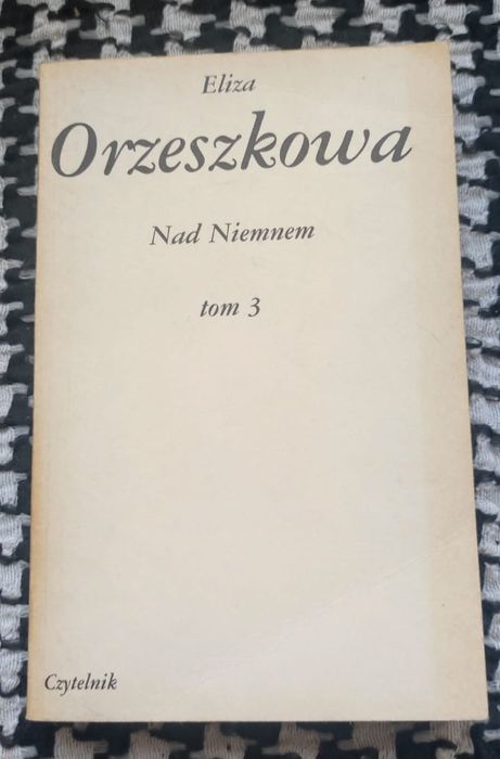 Eliza Orzeszkowa - Nad Niemnem tom 3