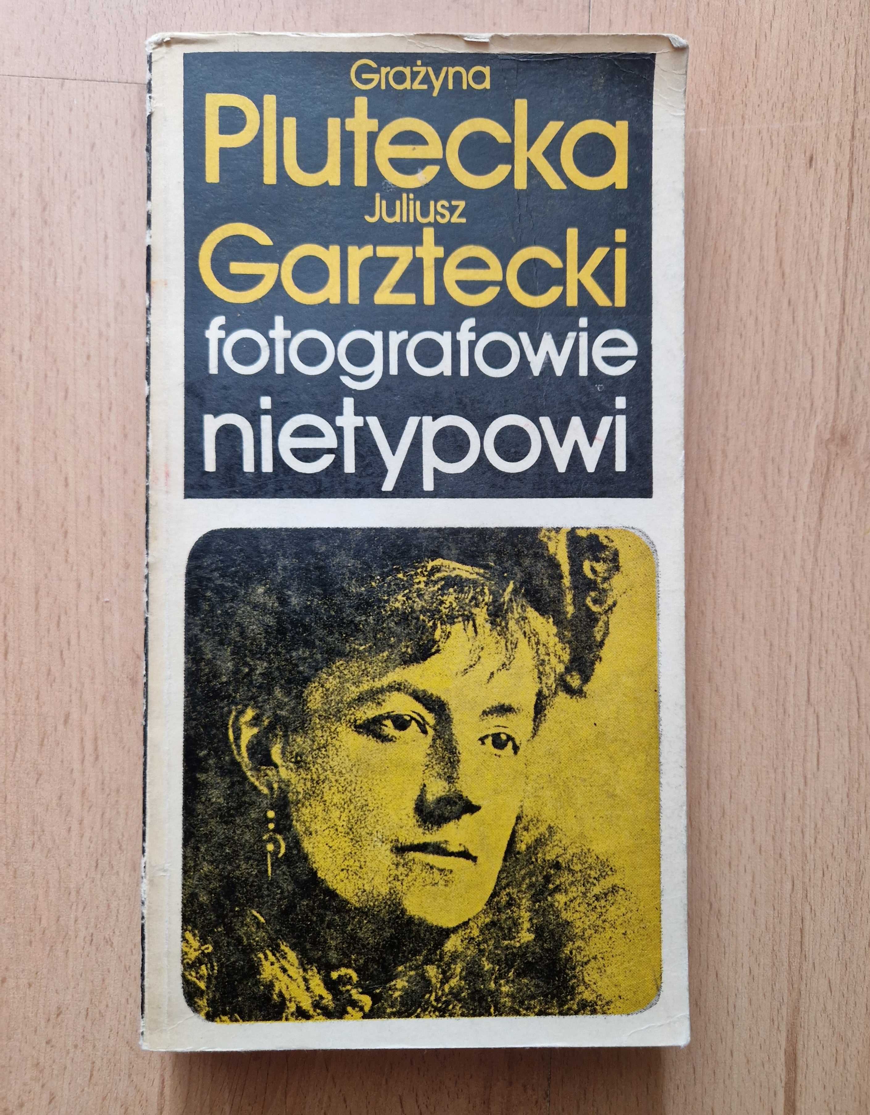 Grażyna Plutecka, Juliusz Garztecki - Fotografowie nietypowi