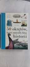 50 okrętów, które zmieniły bieg historii Ian Graham almapress statki