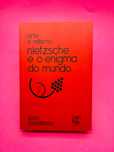 Arte e Niilismo: Nietzsche e o Enigma do Mundo - João Constâncio