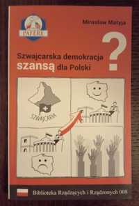 Szwajcarska demokracja szansą dla Polski? - Mirosław Matyja