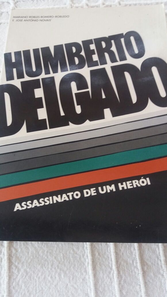 Livro Humberto  Delgado.Assassinato  de um Herói.